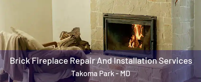  Brick Fireplace Repair And Installation Services Takoma Park - MD