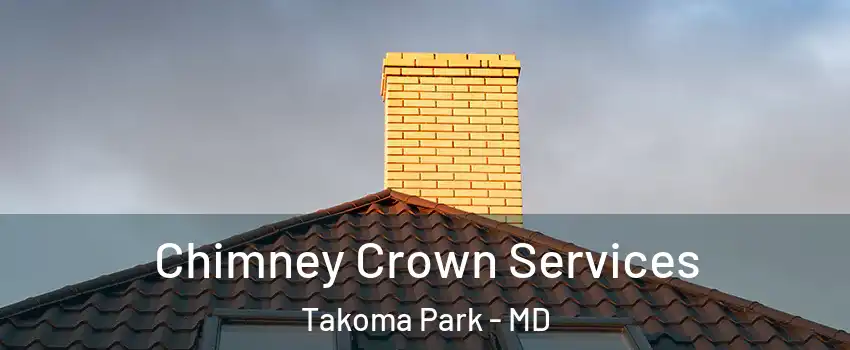  Chimney Crown Services Takoma Park - MD