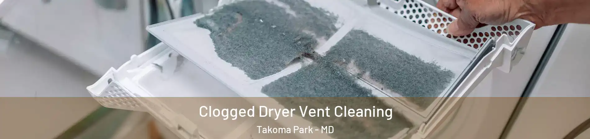 Clogged Dryer Vent Cleaning Takoma Park - MD