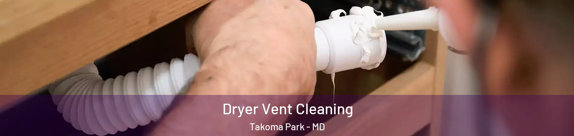 Dryer Vent Cleaning Takoma Park - MD