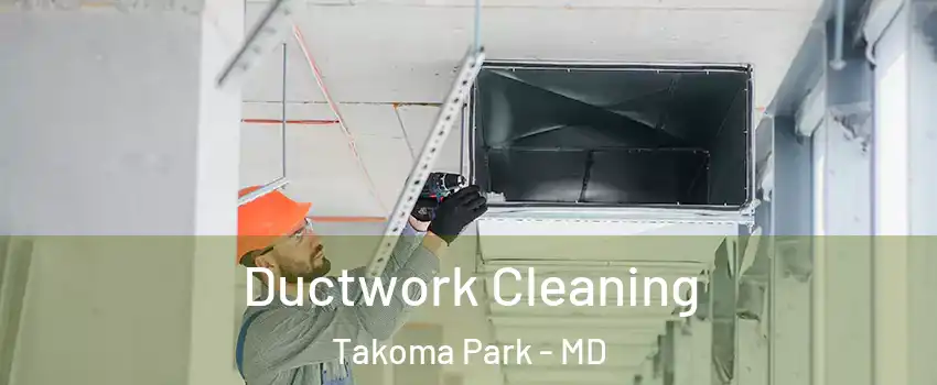  Ductwork Cleaning Takoma Park - MD