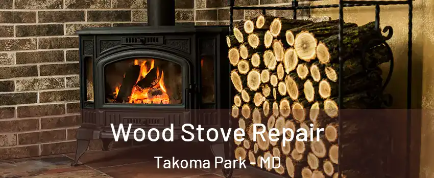  Wood Stove Repair Takoma Park - MD